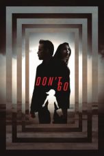 Nonton Don't Go (2018) Sub Indo