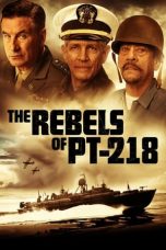 Nonton Film The Rebels of PT-218 (2021) Sub Indo D21press