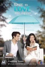 Nonton Drama Thailand Dare to Love: Hai Ruk Pipaksa (2021) Sub Indo