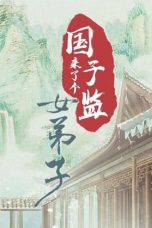 Nonton Drama China A Female Student Arrives at the Imperial College (2021) Sub Indo