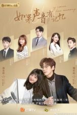 Nonton Drama China If The Voice Has Memory (2021) Sub Indo